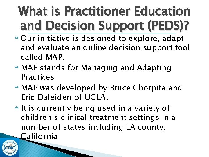 What is Practitioner Education and Decision Support (PEDS)? Our initiative is designed to explore, What is Practitioner Education and Decision Support (PEDS)? Our initiative is designed to explore,