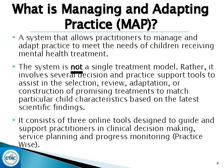 What is Managing and Adapting Practice (MAP)? A system that allows practitioners to manage What is Managing and Adapting Practice (MAP)? A system that allows practitioners to manage