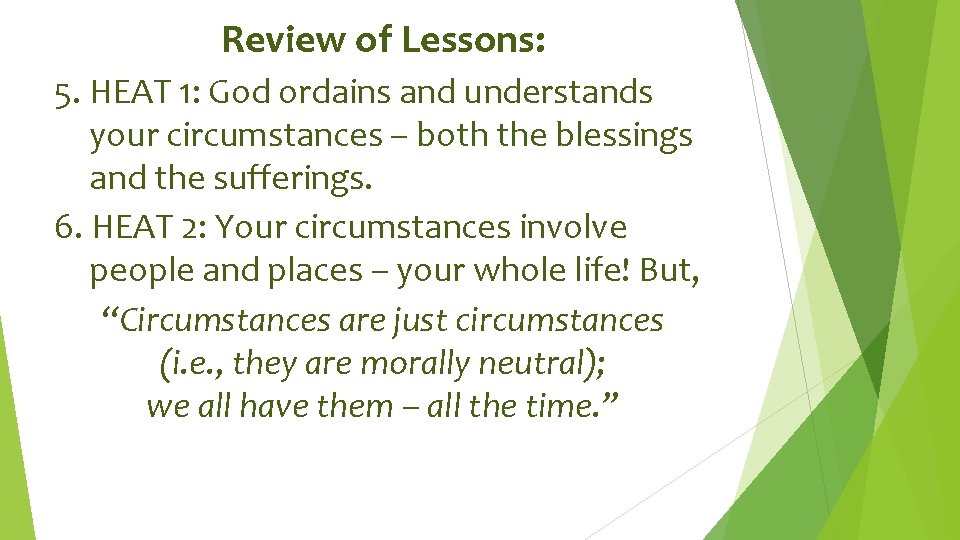 Review of Lessons: 5. HEAT 1: God ordains and understands your circumstances – both