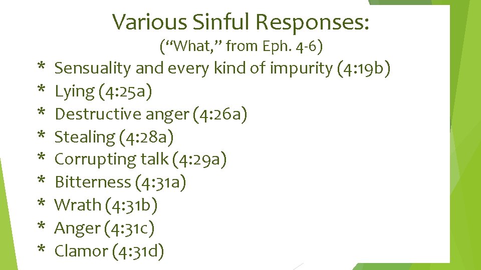 Various Sinful Responses: (“What, ” from Eph. 4 -6) * * * * *