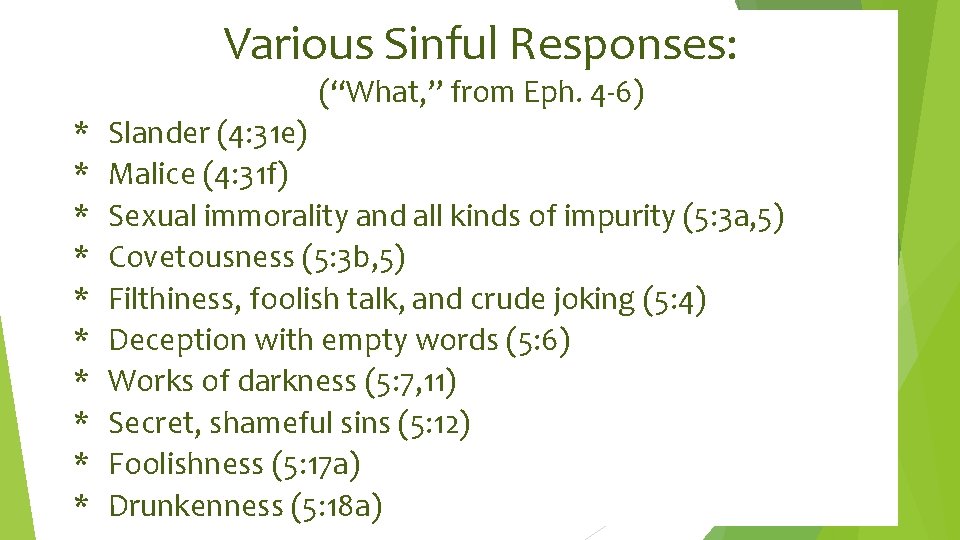 Various Sinful Responses: (“What, ” from Eph. 4 -6) * * * * *