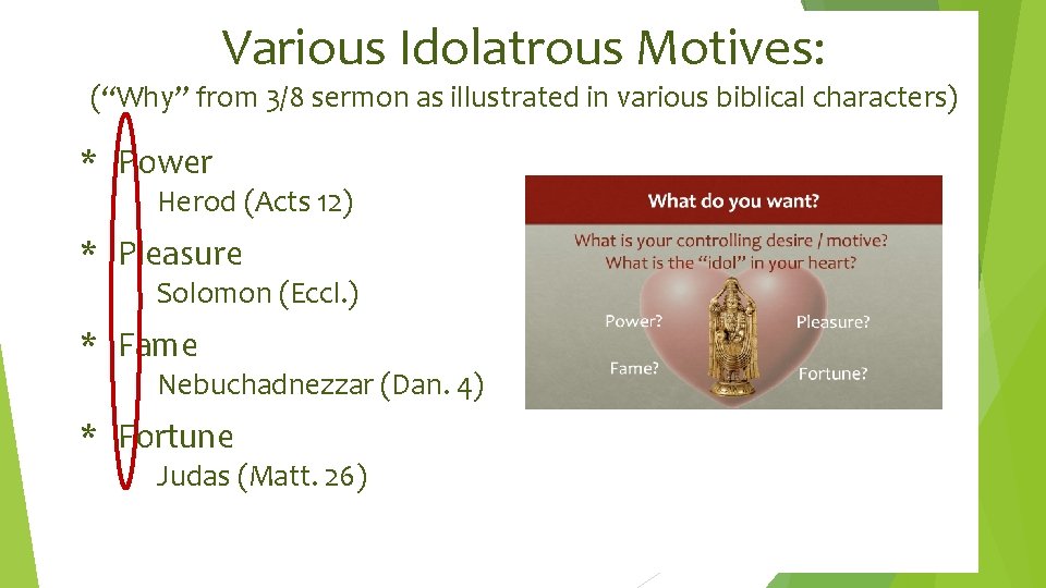 Various Idolatrous Motives: (“Why” from 3/8 sermon as illustrated in various biblical characters) *