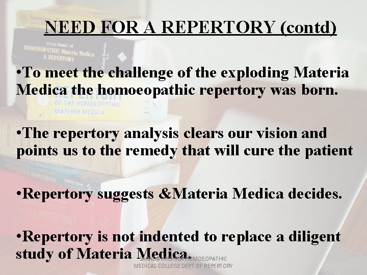 NEED FOR A REPERTORY (contd) • To meet the challenge of the exploding Materia