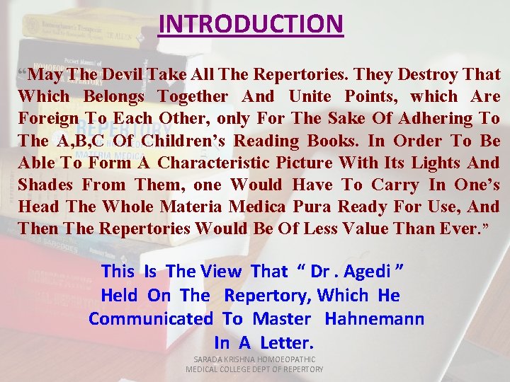 INTRODUCTION “May The Devil Take All The Repertories. They Destroy That Which Belongs Together