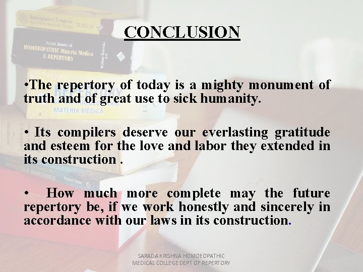 CONCLUSION • The repertory of today is a mighty monument of truth and of