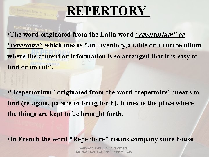 REPERTORY • The word originated from the Latin word “repertorium” or “repertoire” which means