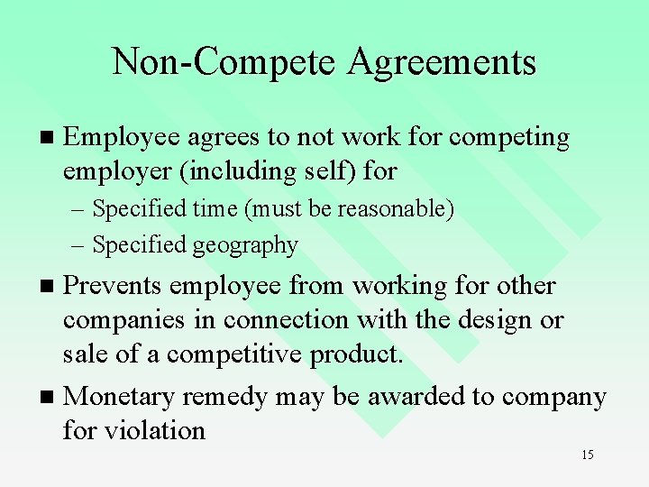 Non-Compete Agreements n Employee agrees to not work for competing employer (including self) for Non-Compete Agreements n Employee agrees to not work for competing employer (including self) for