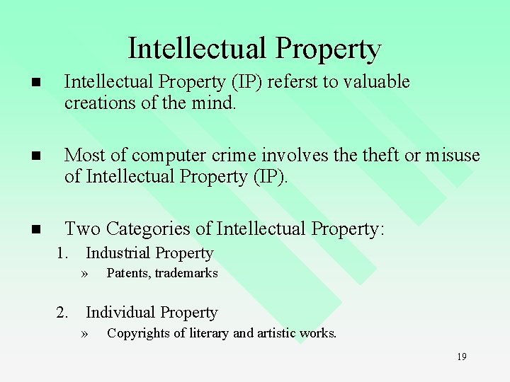 Intellectual Property n Intellectual Property (IP) referst to valuable creations of the mind. n Intellectual Property n Intellectual Property (IP) referst to valuable creations of the mind. n