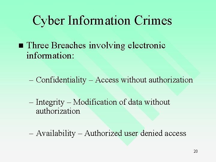 Cyber Information Crimes n Three Breaches involving electronic information: – Confidentiality – Access without Cyber Information Crimes n Three Breaches involving electronic information: – Confidentiality – Access without