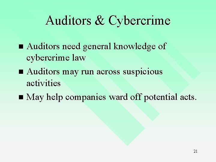 Auditors & Cybercrime Auditors need general knowledge of cybercrime law n Auditors may run Auditors & Cybercrime Auditors need general knowledge of cybercrime law n Auditors may run