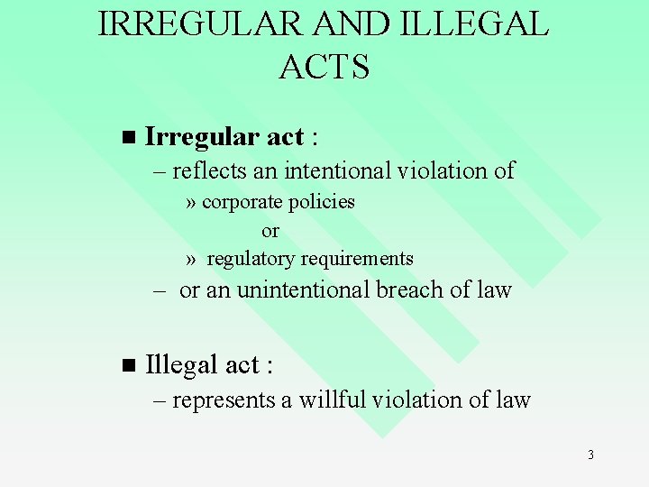 IRREGULAR AND ILLEGAL ACTS n Irregular act : – reflects an intentional violation of IRREGULAR AND ILLEGAL ACTS n Irregular act : – reflects an intentional violation of
