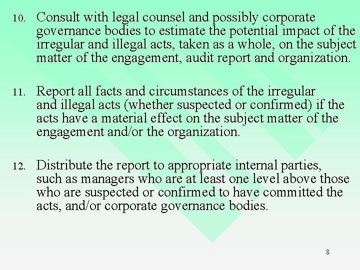 10. Consult with legal counsel and possibly corporate governance bodies to estimate the potential 10. Consult with legal counsel and possibly corporate governance bodies to estimate the potential