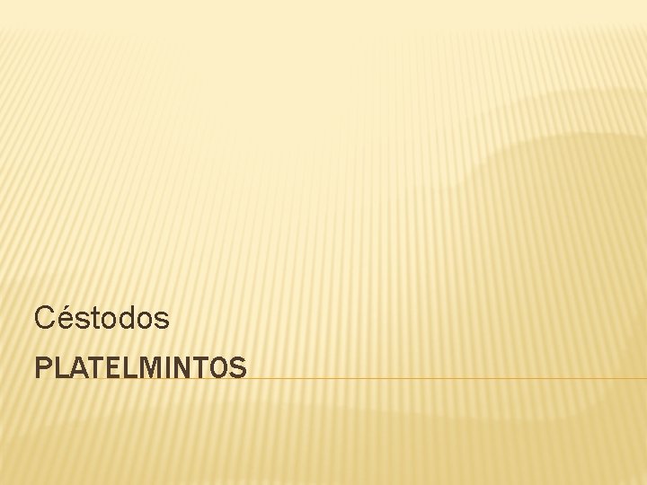 Céstodos PLATELMINTOS 