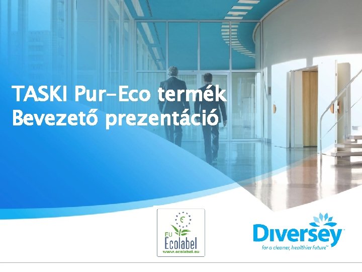 TASKI Pur-Eco termék Bevezető prezentáció 