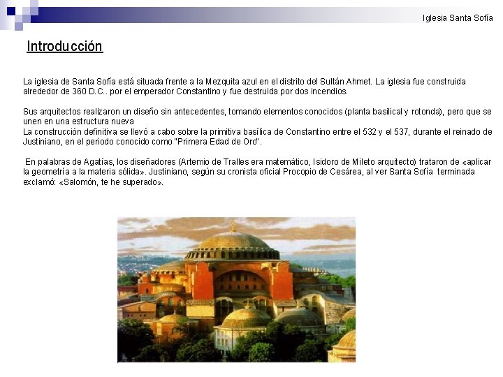 Iglesia Santa Sofía Introducción La iglesia de Santa Sofía está situada frente a la Iglesia Santa Sofía Introducción La iglesia de Santa Sofía está situada frente a la