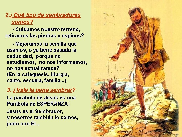 2. ¿Qué tipo de sembradores somos? - Cuidamos nuestro terreno, retiramos las piedras y 2. ¿Qué tipo de sembradores somos? - Cuidamos nuestro terreno, retiramos las piedras y
