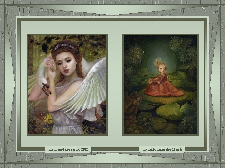 Leda and the Swan, 2012 Thumbelinain the Marsh 