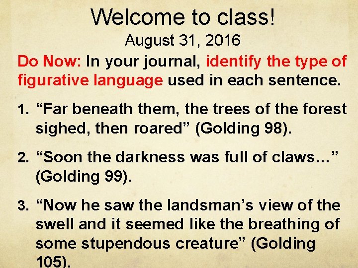 Welcome to class! August 31, 2016 Do Now: In your journal, identify the type