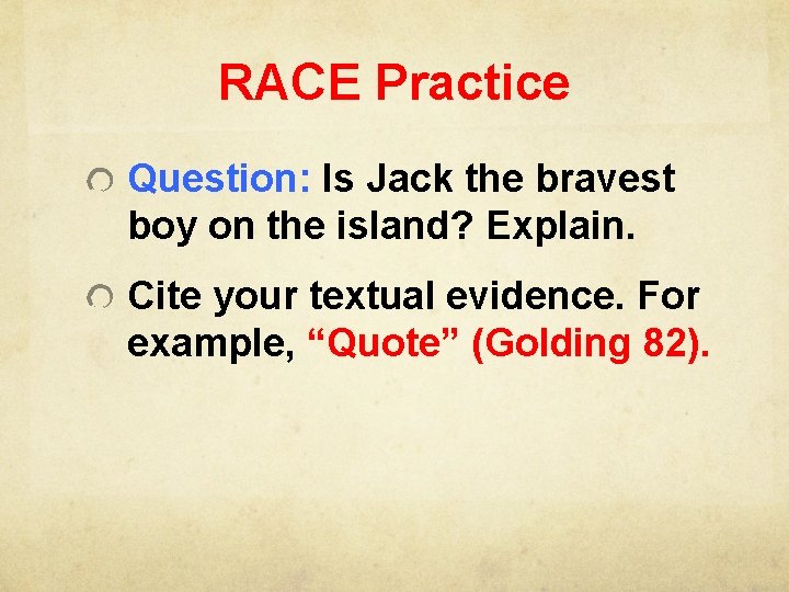 RACE Practice Question: Is Jack the bravest boy on the island? Explain. Cite your