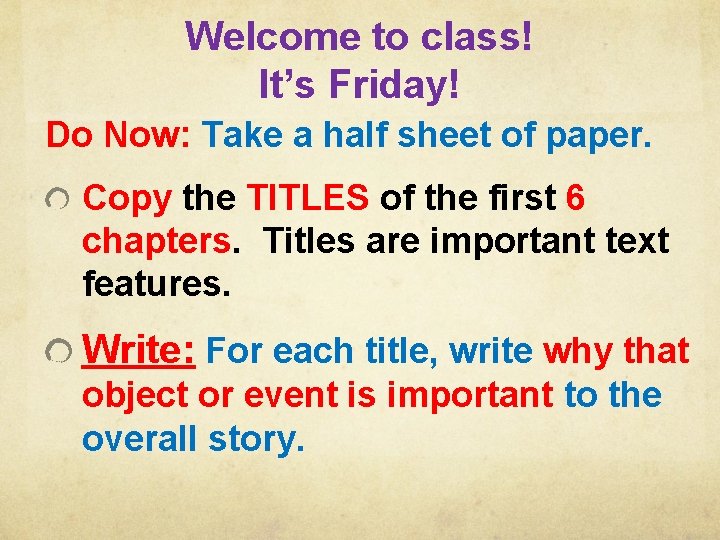 Welcome to class! It’s Friday! Do Now: Take a half sheet of paper. Copy
