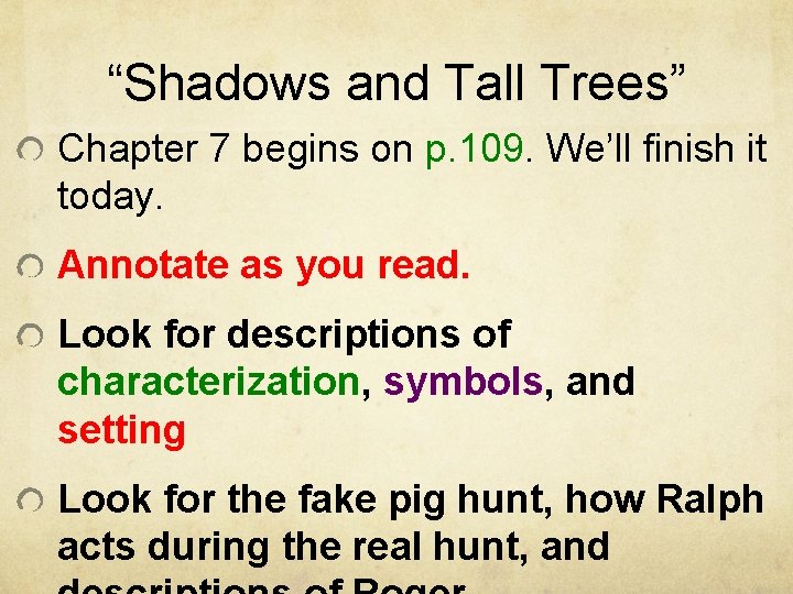“Shadows and Tall Trees” Chapter 7 begins on p. 109. We’ll finish it today.