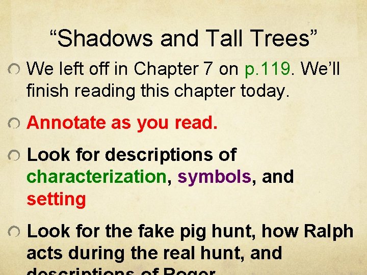 “Shadows and Tall Trees” We left off in Chapter 7 on p. 119. We’ll