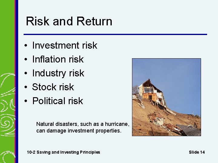 Risk and Return • • • Investment risk Inflation risk Industry risk Stock risk