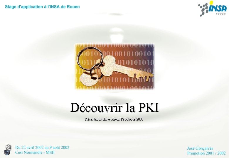Découvrir la PKI Présentation du vendredi 18 octobre 2002 