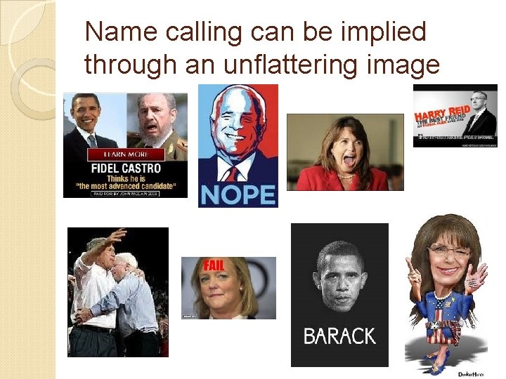 Name calling can be implied through an unflattering image 