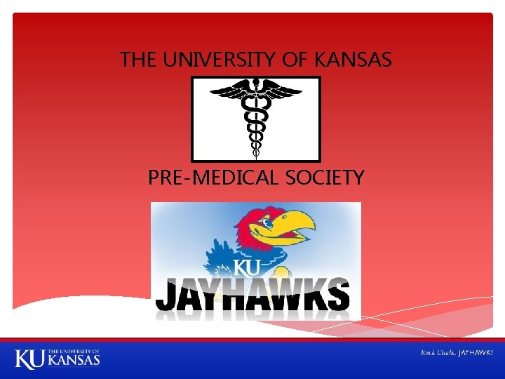 THE UNIVERSITY OF KANSAS PRE-MEDICAL SOCIETY 