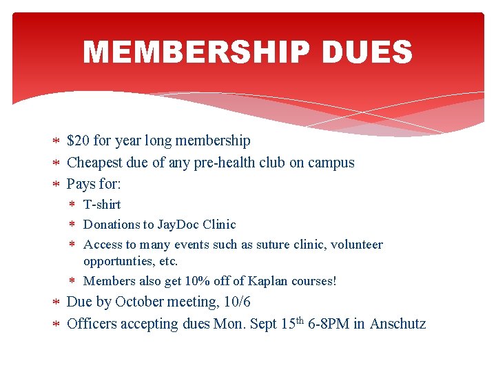 MEMBERSHIP DUES $20 for year long membership Cheapest due of any pre-health club on