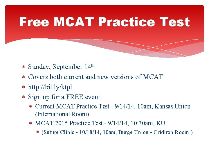 Free MCAT Practice Test Sunday, September 14 th Covers both current and new versions