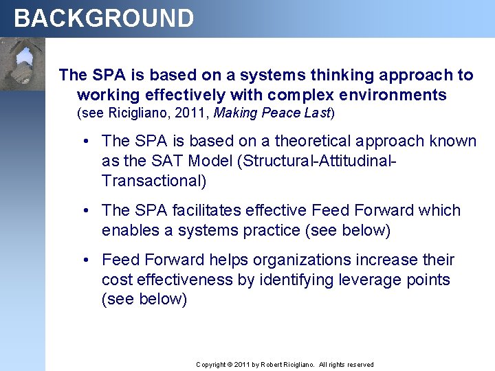 BACKGROUND The SPA is based on a systems thinking approach to working effectively with