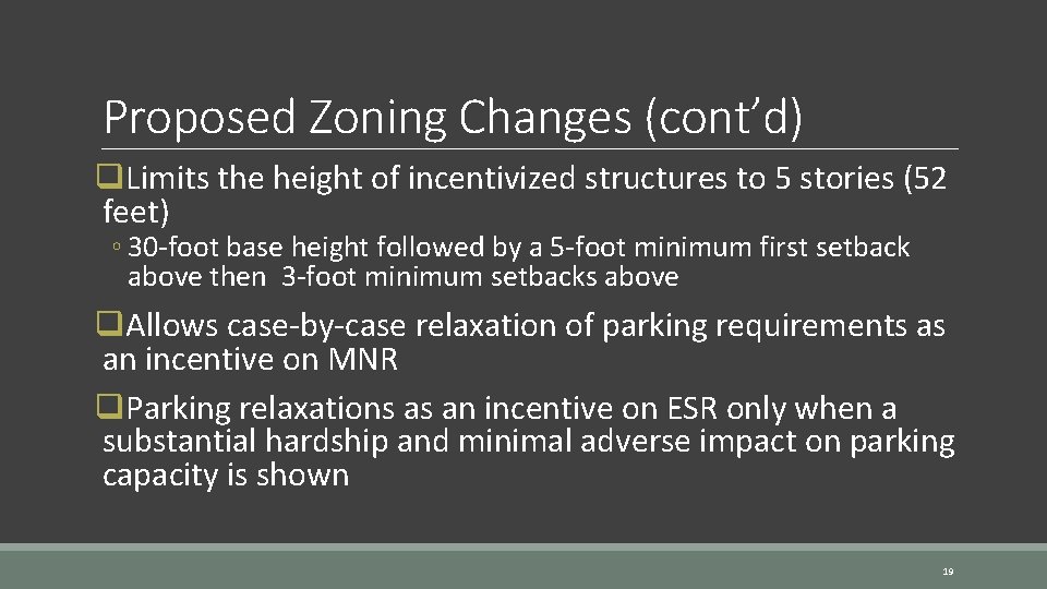 Proposed Zoning Changes (cont’d) q. Limits the height of incentivized structures to 5 stories