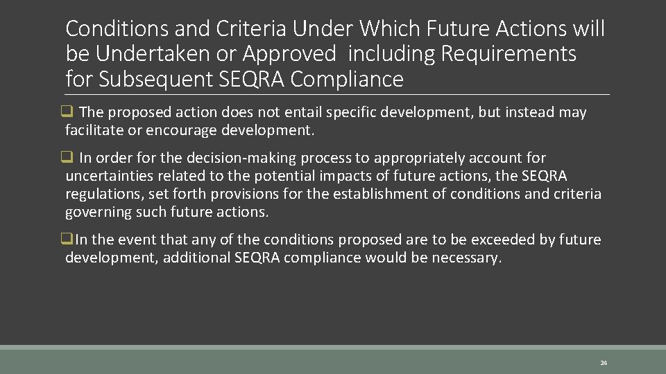Conditions and Criteria Under Which Future Actions will be Undertaken or Approved including Requirements