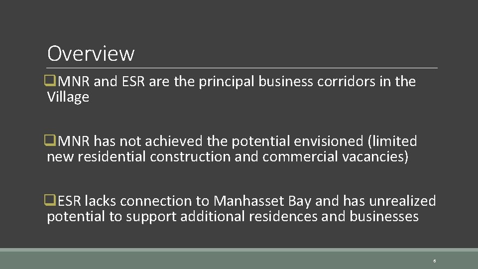 Overview q. MNR and ESR are the principal business corridors in the Village q.
