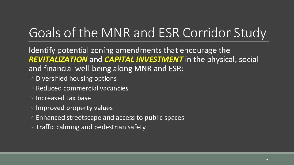 Goals of the MNR and ESR Corridor Study Identify potential zoning amendments that encourage