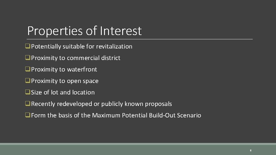Properties of Interest q. Potentially suitable for revitalization q. Proximity to commercial district q.