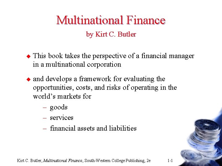 Multinational Finance by Kirt C. Butler u This book takes the perspective of a