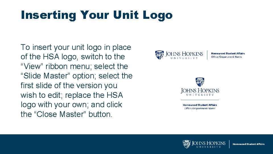 Inserting Your Unit Logo To insert your unit logo in place of the HSA