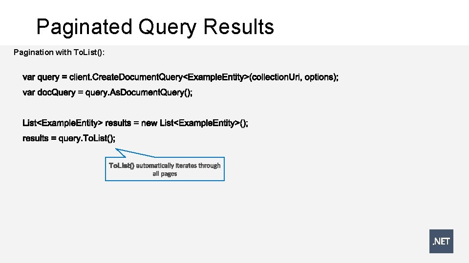 Paginated Query Results Pagination with To. List(): 