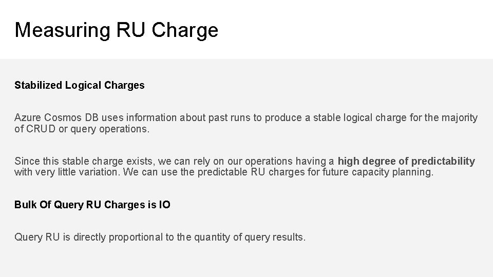 Measuring RU Charge Stabilized Logical Charges Azure Cosmos DB uses information about past runs
