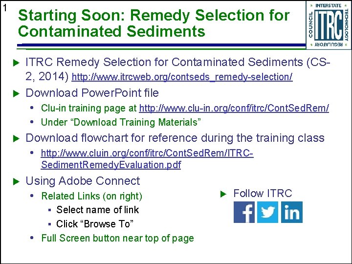 1 Starting Soon: Remedy Selection for Contaminated Sediments ITRC Remedy Selection for Contaminated Sediments