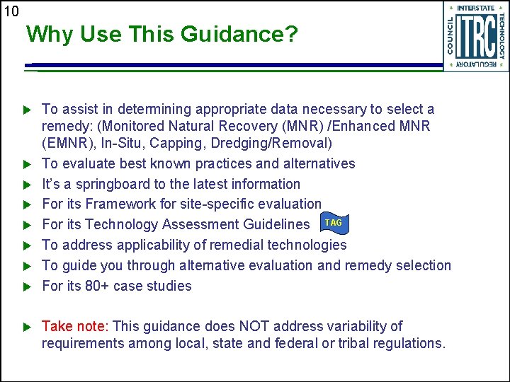 10 Why Use This Guidance? To assist in determining appropriate data necessary to select