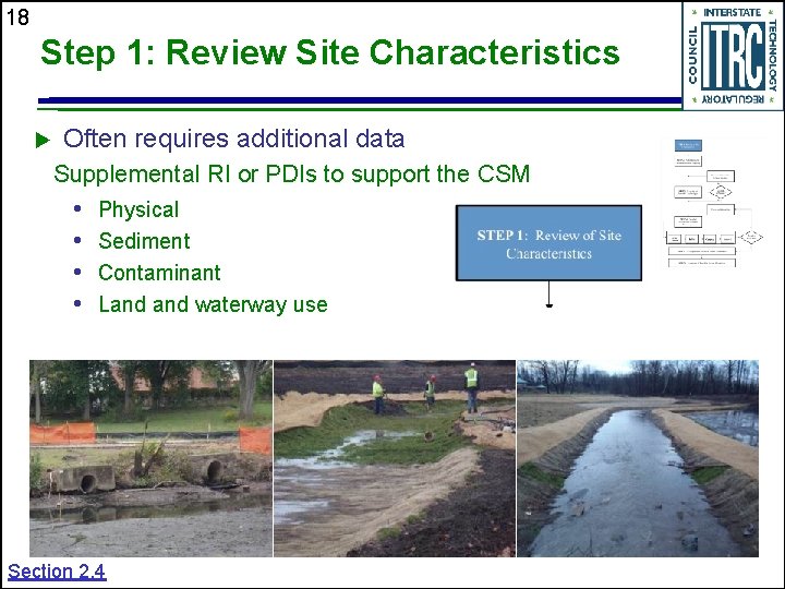 18 Step 1: Review Site Characteristics Often requires additional data Supplemental RI or PDIs