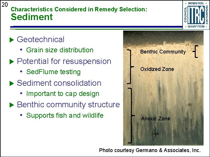 20 Characteristics Considered in Remedy Selection: Sediment Geotechnical • Grain size distribution Potential for