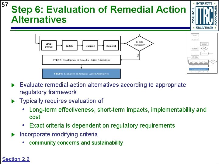 57 Step 6: Evaluation of Remedial Action Alternatives Evaluate remedial action alternatives according to