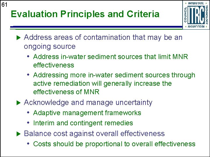 61 Evaluation Principles and Criteria Address areas of contamination that may be an ongoing