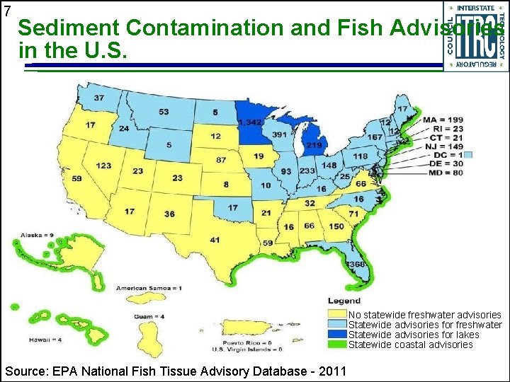 7 Sediment Contamination and Fish Advisories in the U. S. No statewide freshwater advisories
