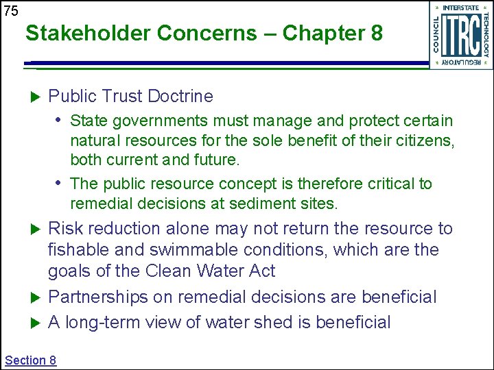 75 Stakeholder Concerns – Chapter 8 Public Trust Doctrine • State governments must manage